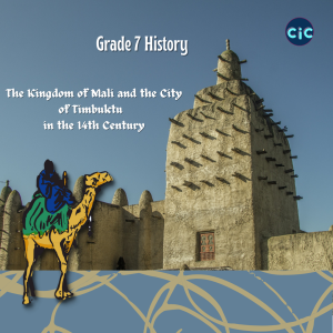 Grade 7: History: Term 1: The Kingdom of Mali and the City of Timbuktu: 14th Century