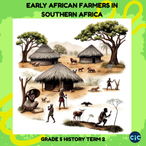 Grade 5: Term 2: History: Early Farmers in Southern Africa