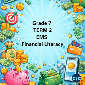 Grade 7: EMS: Term 2: Financial Literacy