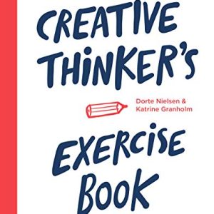 Creative Thinker's Exercise Book: Dorte Nielsen and Katrine Granholm